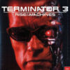 Terminator 3 - Rise of the Machines